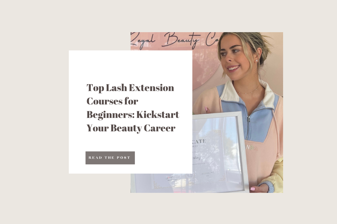 Top Lash Extension Courses for Beginners: Kickstart Your Beauty Career
