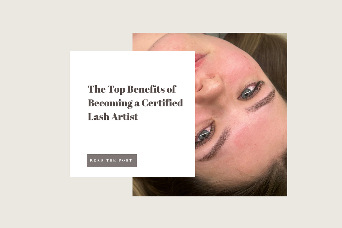 The Top Benefits of Becoming a Certified Lash Artist