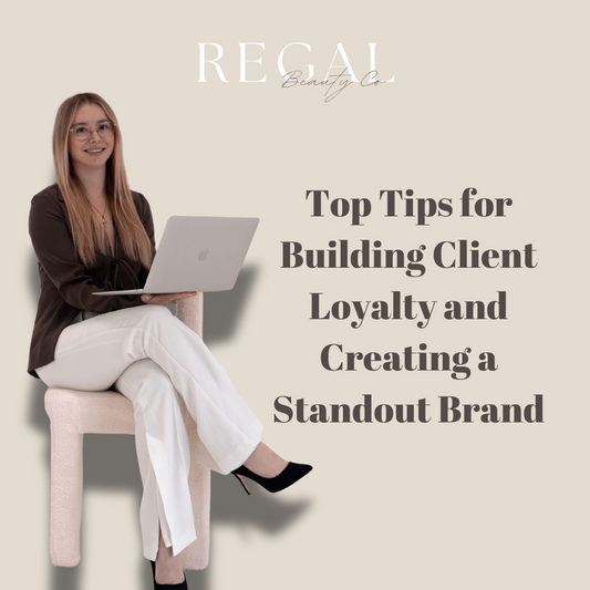 How to Grow Your Beauty Business: Top Tips for Building Client Loyalty and Creating a Standout Brand