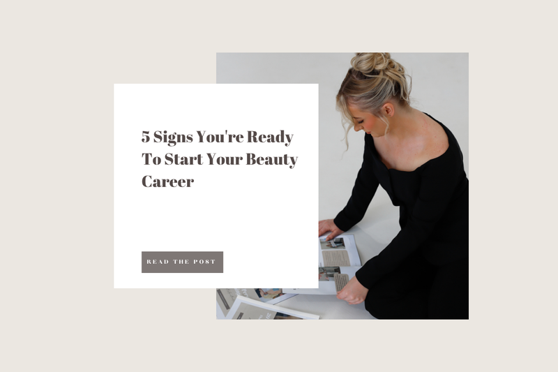 5 Signs You're Ready To Start Your Beauty Career