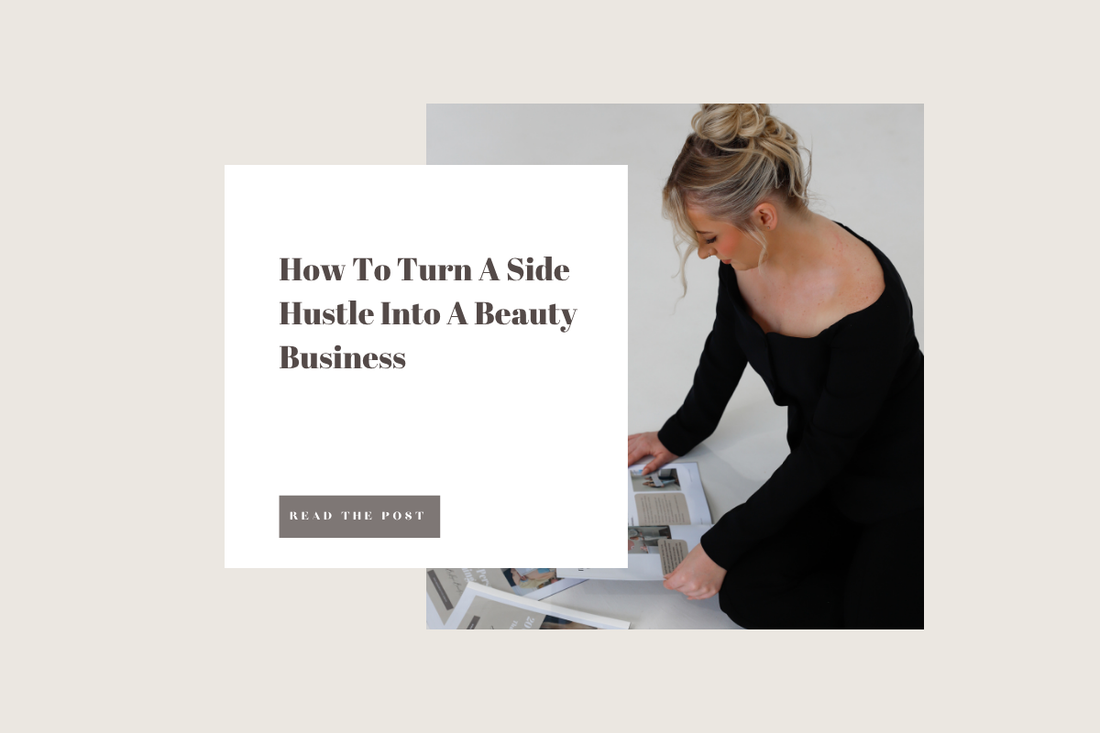 How To Turn A Side Hustle Into A Beauty Business