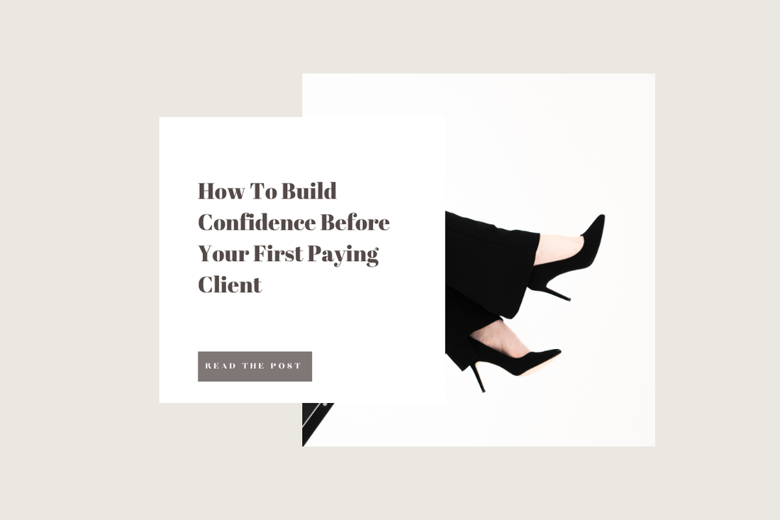 How To Build Confidence Before Your First Paying Client