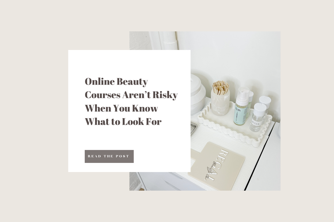 Online Beauty Courses Aren’t Risky When You Know What to Look For
