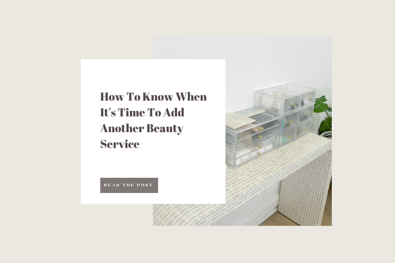 How To Know When It's Time To Add Another Beauty Service