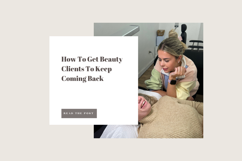 How To Get Beauty Clients To Keep Coming Back