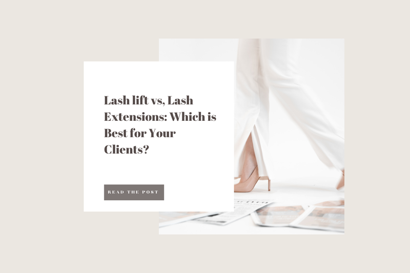Lash Lift vs. Lash Extensions: Which is Best for Your Clients?
