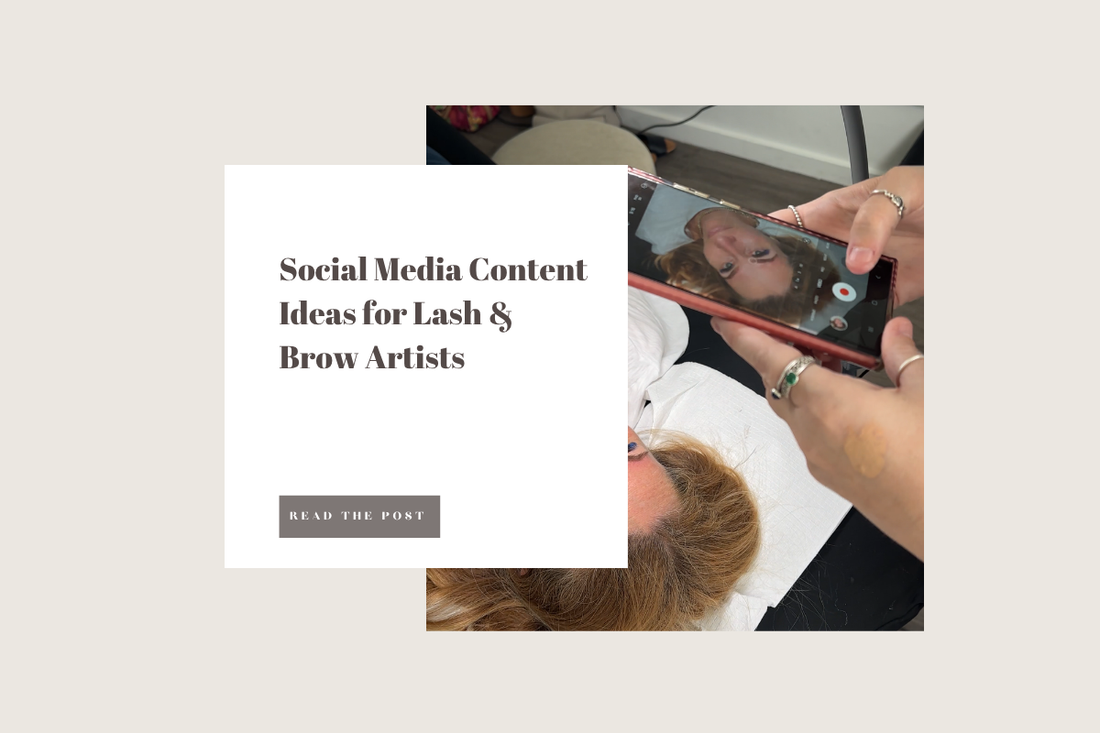 Social Media Content Ideas for Lash & Brow Artists
