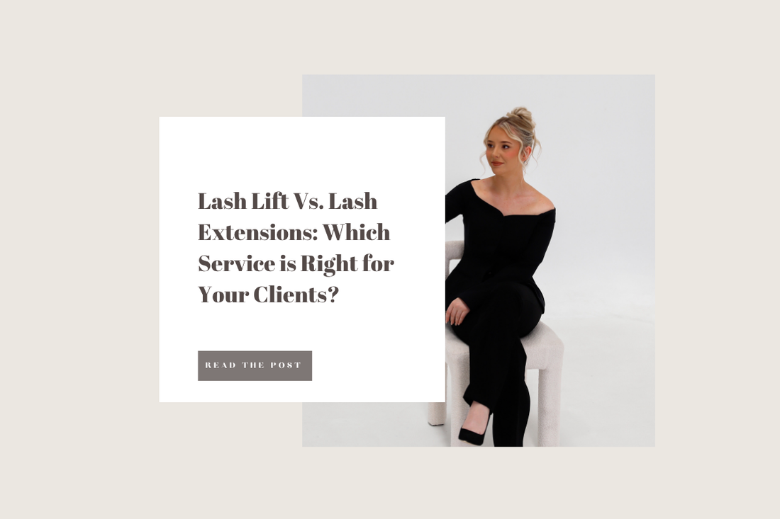 Lash Lift vs. Lash Extensions: Which Service is Right for Your Clients?
