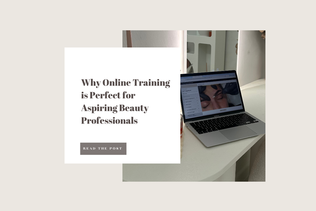 Why Online Training is Perfect for Aspiring Beauty Professionals