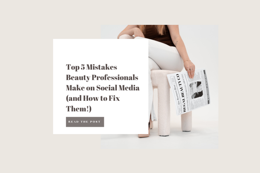 Top 5 Mistakes Beauty Professionals Make on Social Media (And How to Fix Them!)