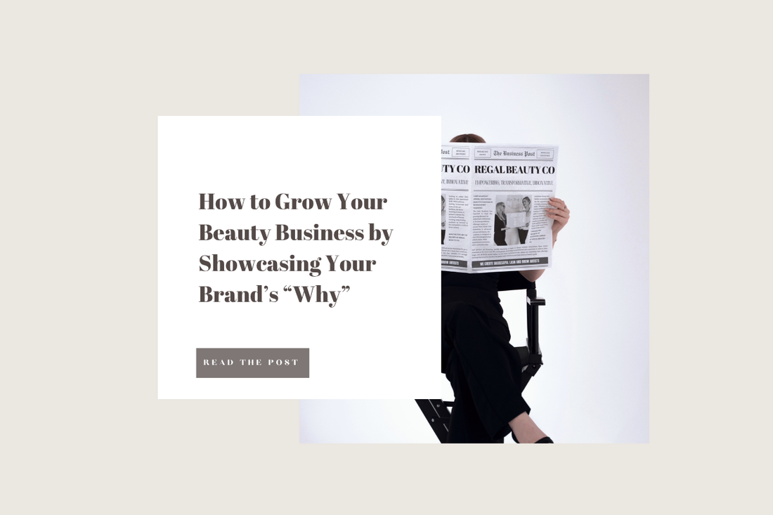 How to Grow Your Beauty Business by Showcasing Your Brand’s “Why”