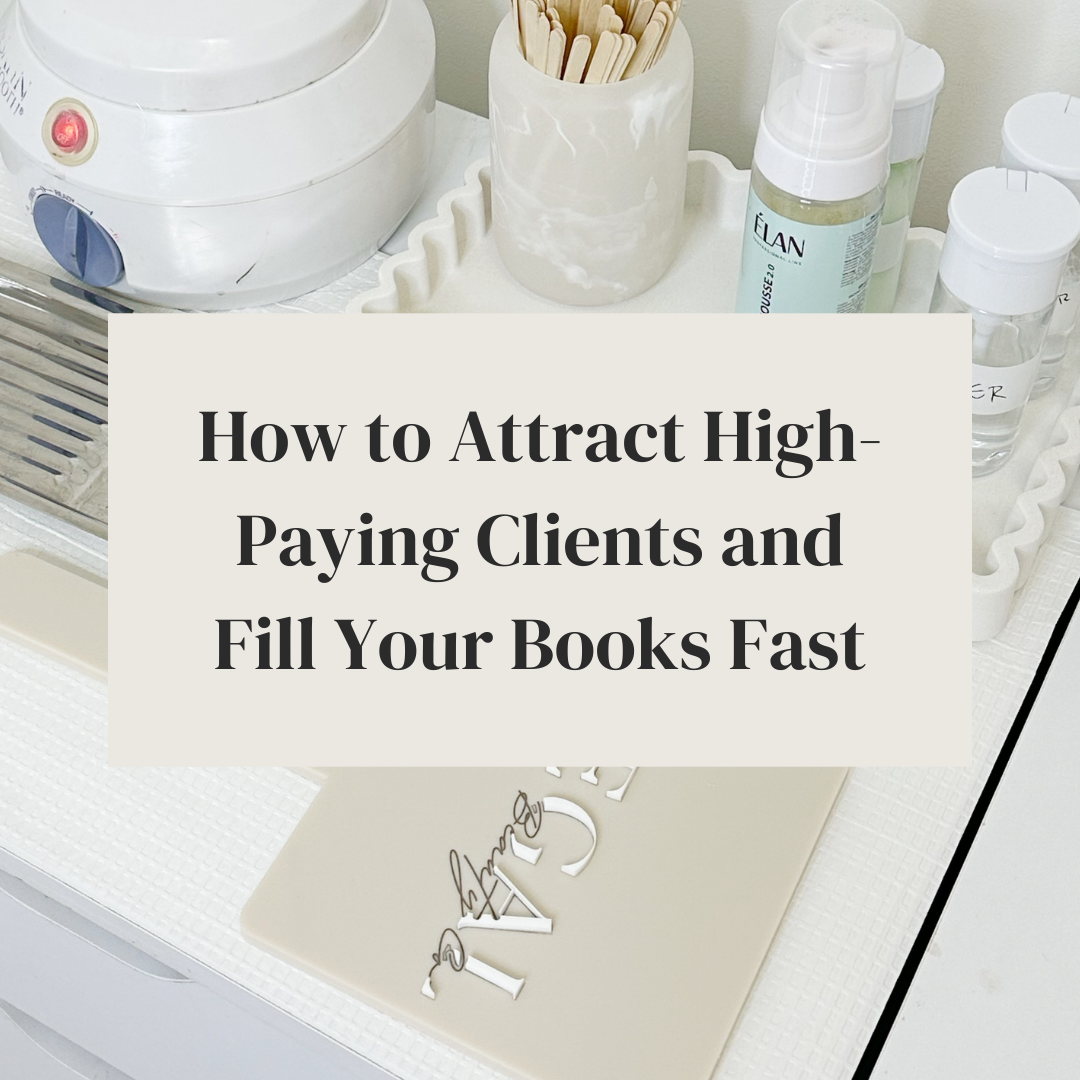 How to Attract High-Paying Clients and Fill Your Books Fast