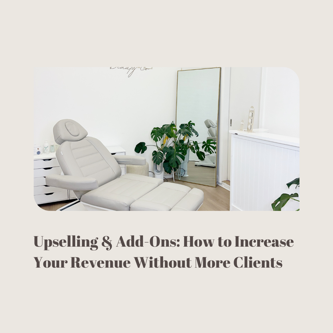 Upselling & Add-Ons: How to Increase Your Revenue Without More Clients